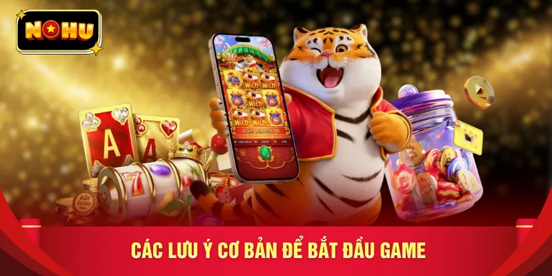 Các lưu ý cơ bản để bắt đầu game