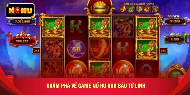 Khám phá về game nổ hũ kho báu tứ linh