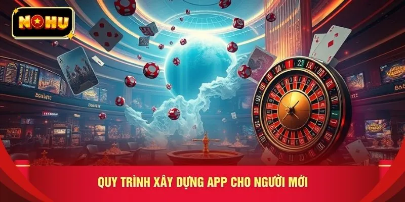 Quy trình xây dựng app cho người mới