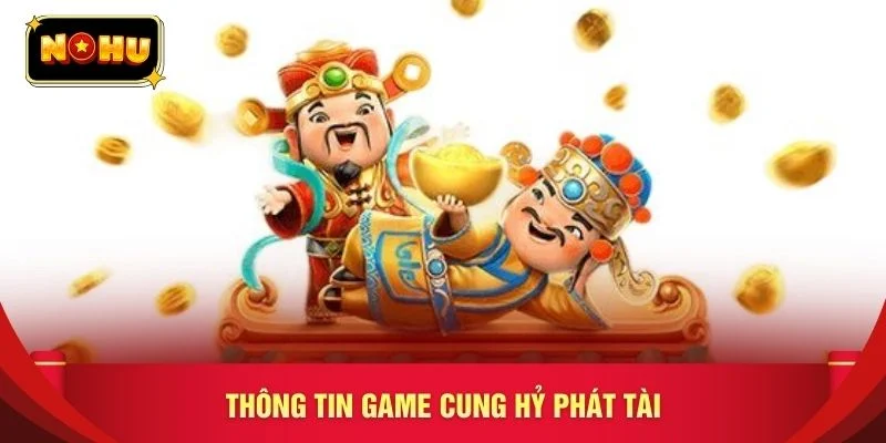 Thông tin game Cung hỷ phát tài