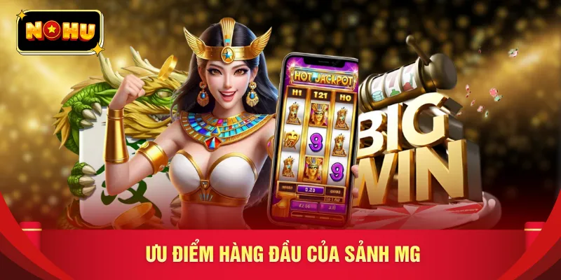 Ưu điểm hàng đầu của sảnh MG